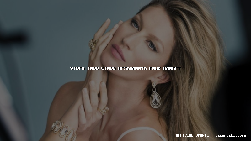 video indo cindo desahannya enak banget