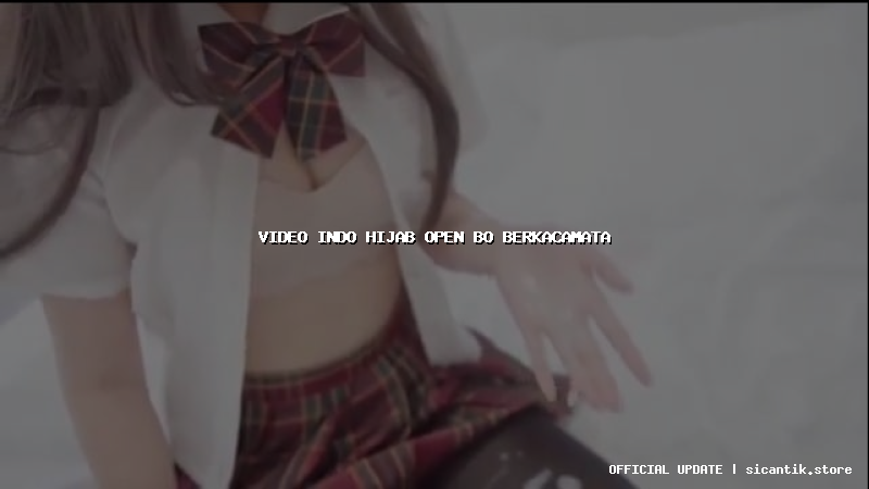 video indo hijab open bo berkacamata