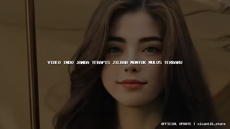 video indo janda terapis jilbab montok mulus terbaru
