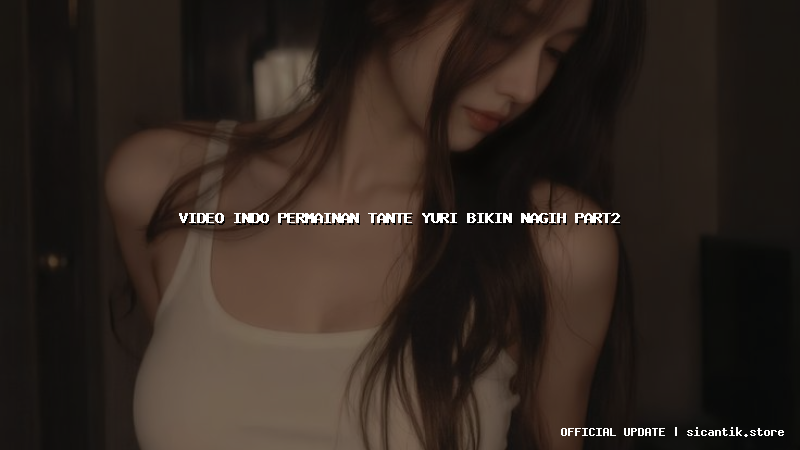 video indo permainan tante yuri bikin nagih part2