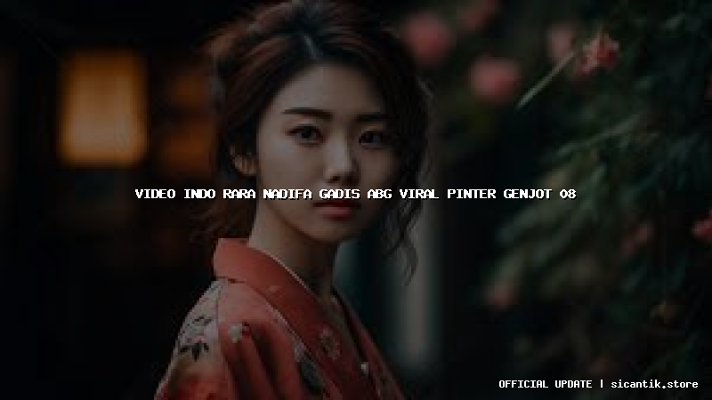 video indo rara nadifa gadis abg viral pinter genjot 08