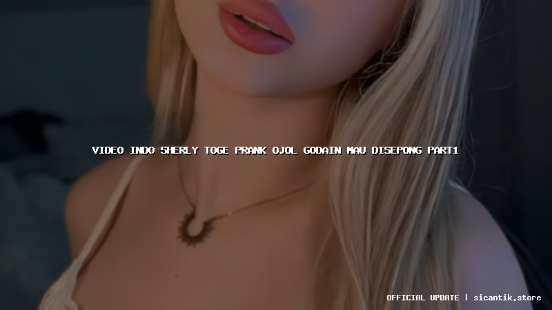 video indo sherly toge prank ojol godain mau disepong part1