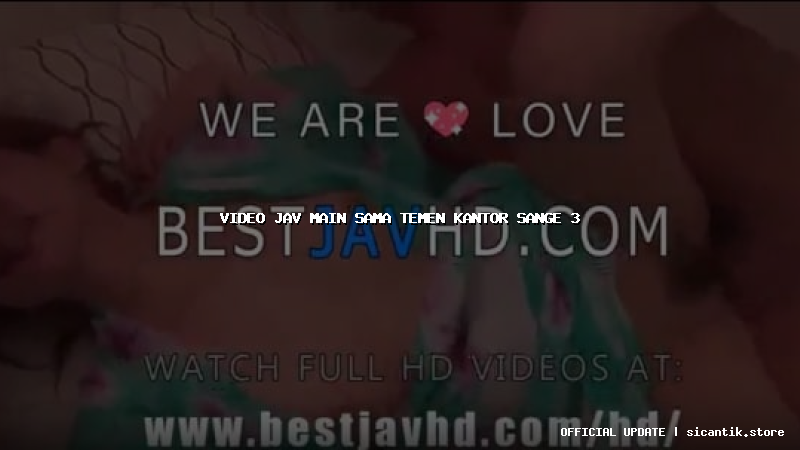 video jav main sama temen kantor sange 3