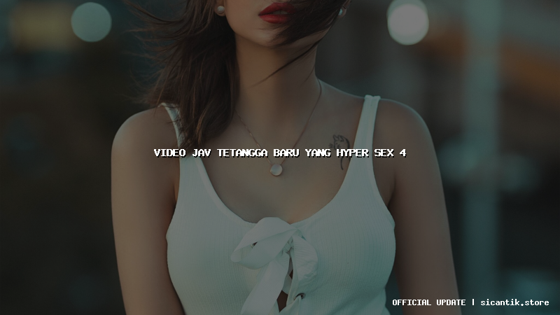 video jav tetangga baru yang hyper sex 4