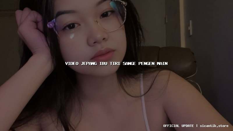 video jepang ibu tiri sange pengen main