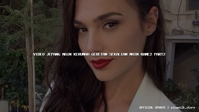 video jepang main kerumah gebetan sekalian main rame2 part2