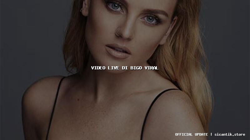 video live di bigo viral