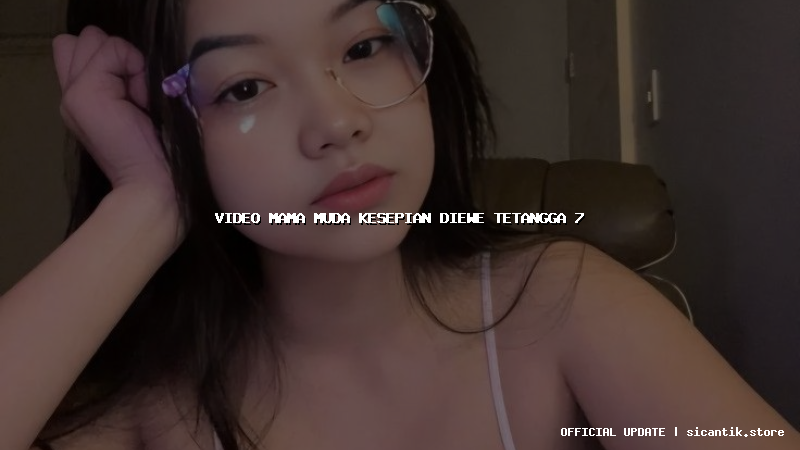 video mama muda kesepian diewe tetangga 7