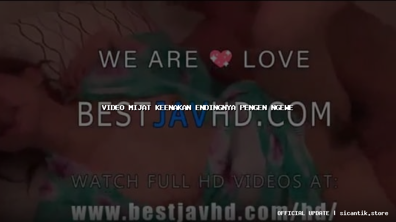 video mijat keenakan endingnya pengen ngewe