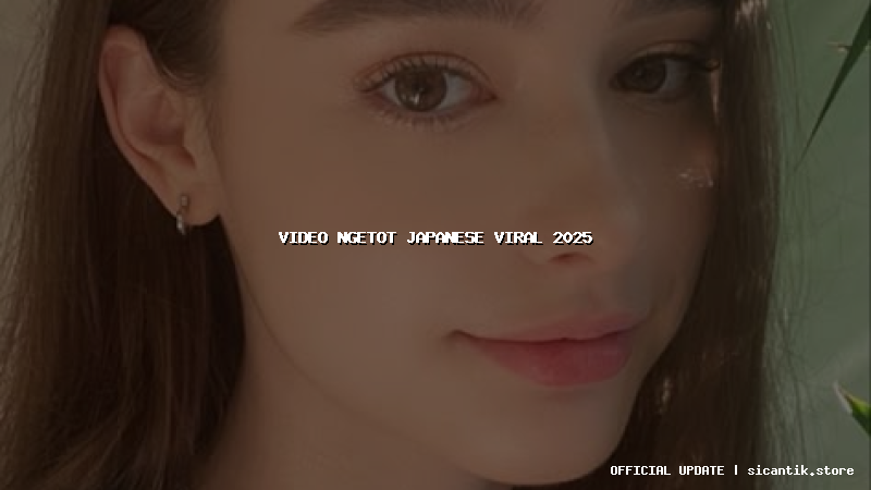 video ngetot japanese viral 2025