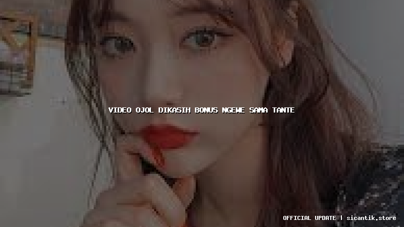 video ojol dikasih bonus ngewe sama tante