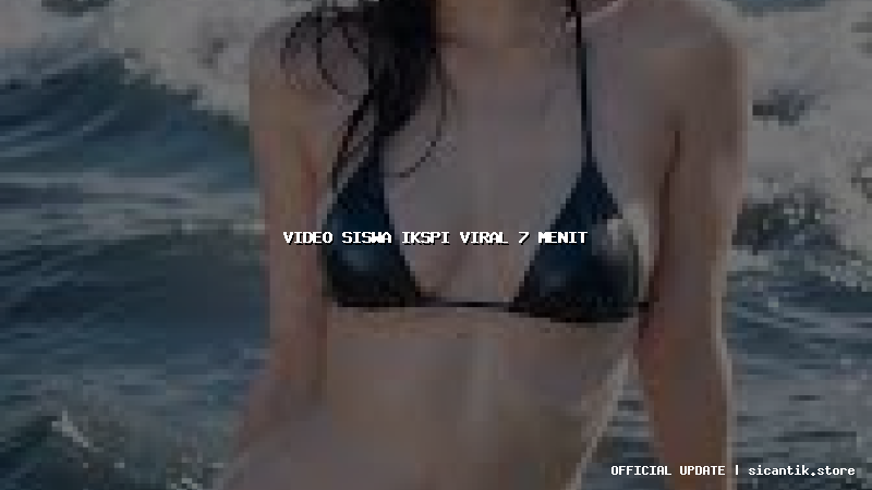 video siswa ikspi viral 7 menit