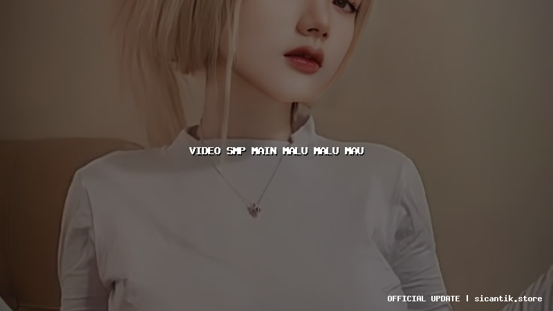 video smp main malu malu mau