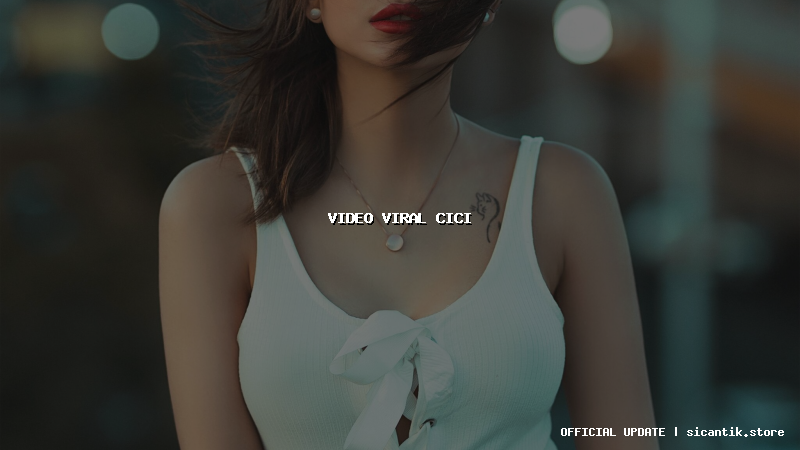 video viral cici