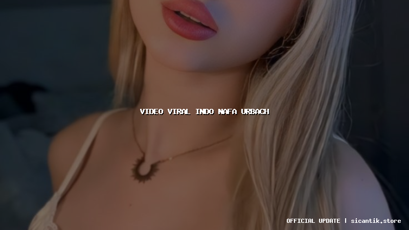 video viral indo nafa urbach