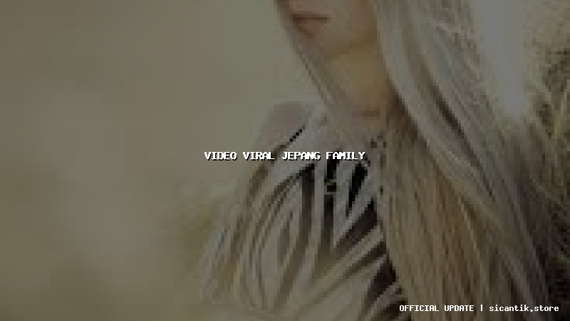 video viral jepang family