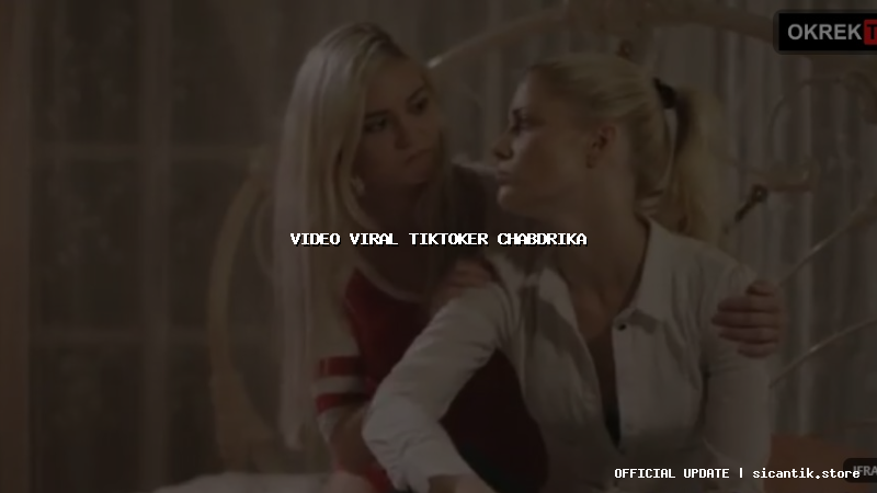 video viral tiktoker chabdrika