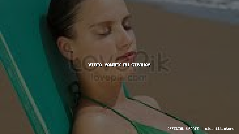 video yandex ru sibohay