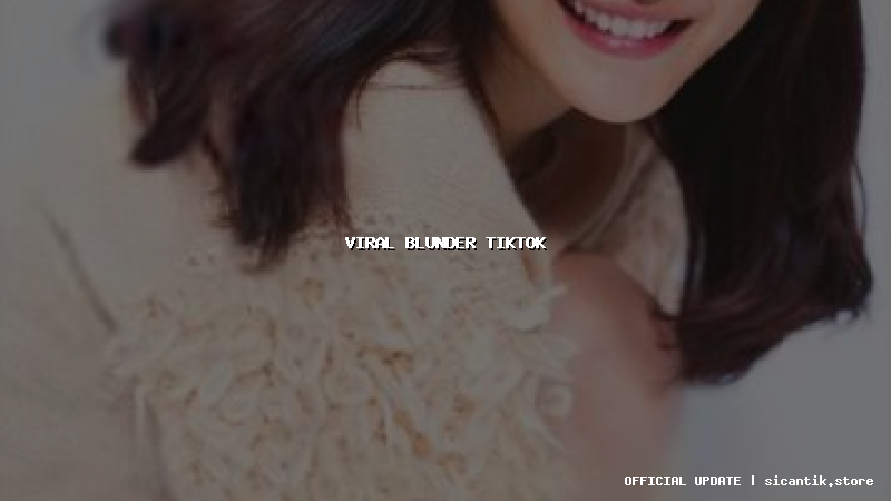 viral blunder tiktok