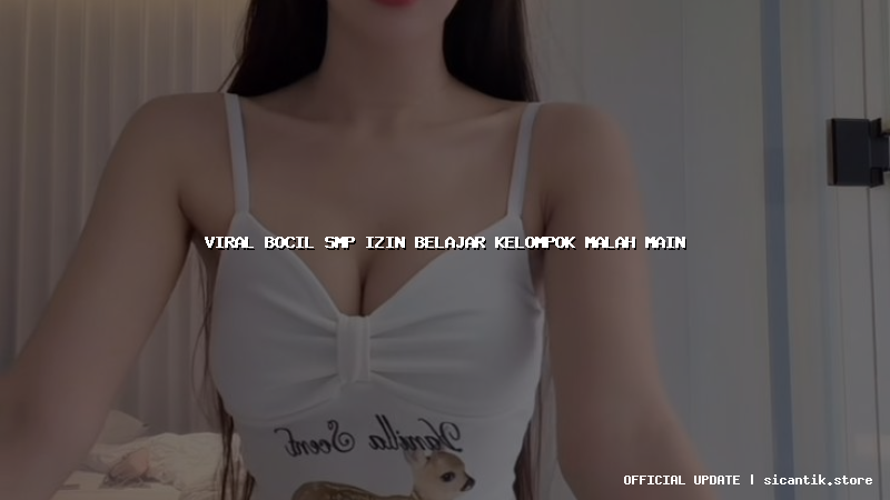 viral bocil smp izin belajar kelompok malah main