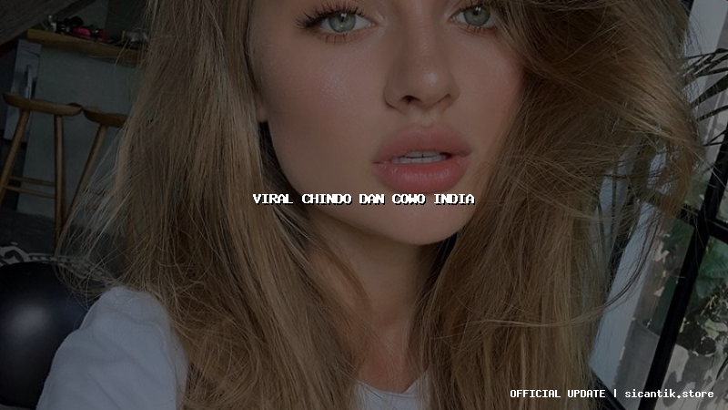viral chindo dan cowo india