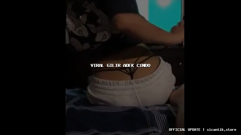 viral gilir adek cindo