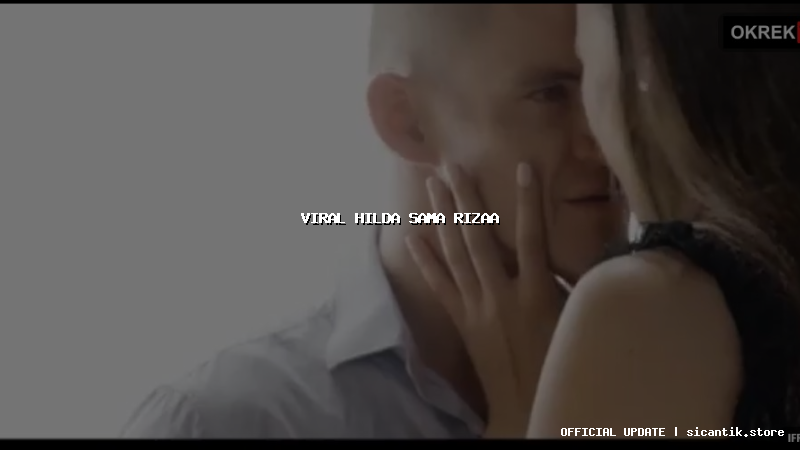 viral hilda sama rizaa