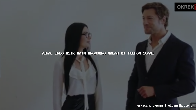 viral indo asik main brondong malah di telfon suami