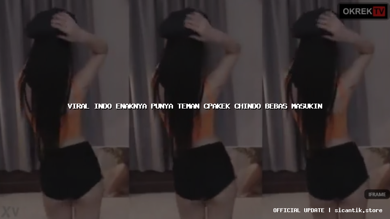viral indo enaknya punya teman cpakek chindo bebas masukin