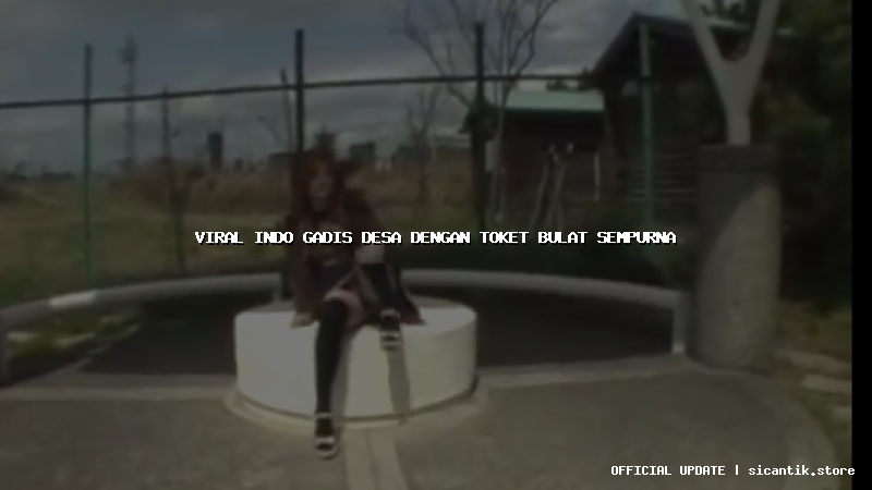 viral indo gadis desa dengan toket bulat sempurna