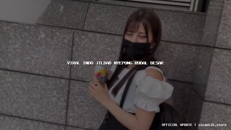 viral indo jilbab nyepong rudal besar