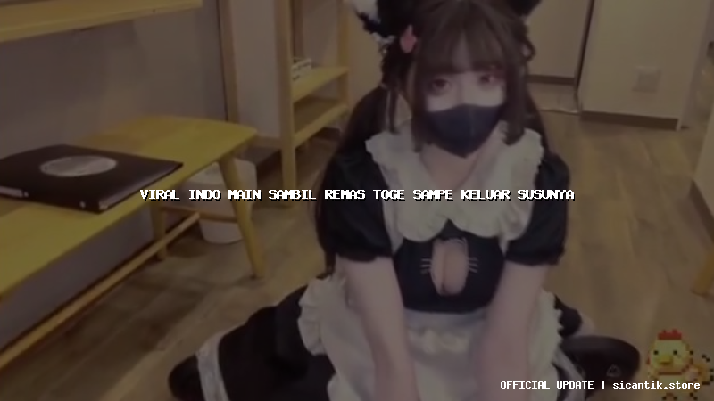 viral indo main sambil remas toge sampe keluar susunya