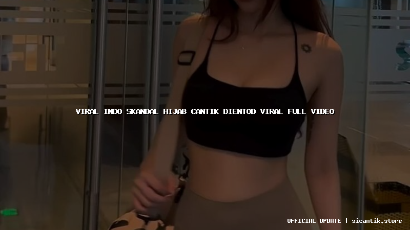 viral indo skandal hijab cantik dientod viral full video