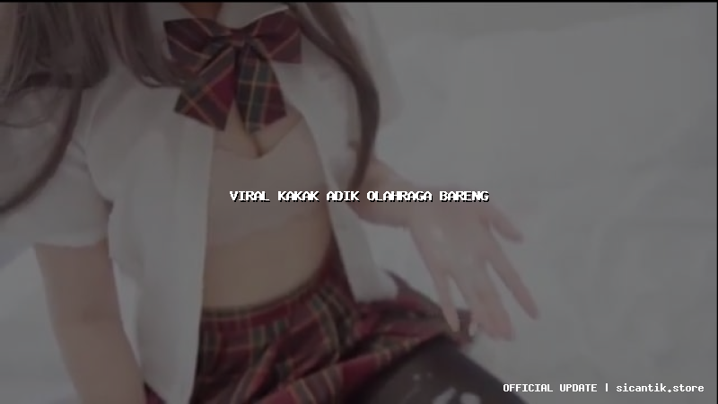 viral kakak adik olahraga bareng