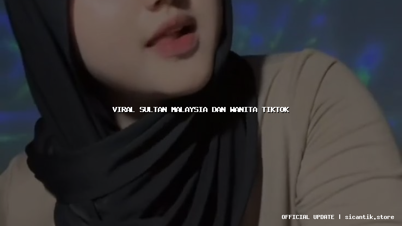 viral sultan malaysia dan wanita tiktok