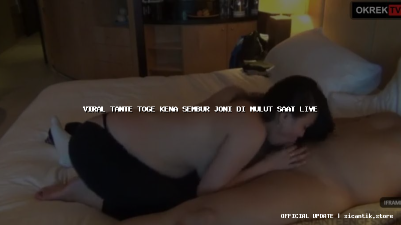viral tante toge kena sembur joni di mulut saat live