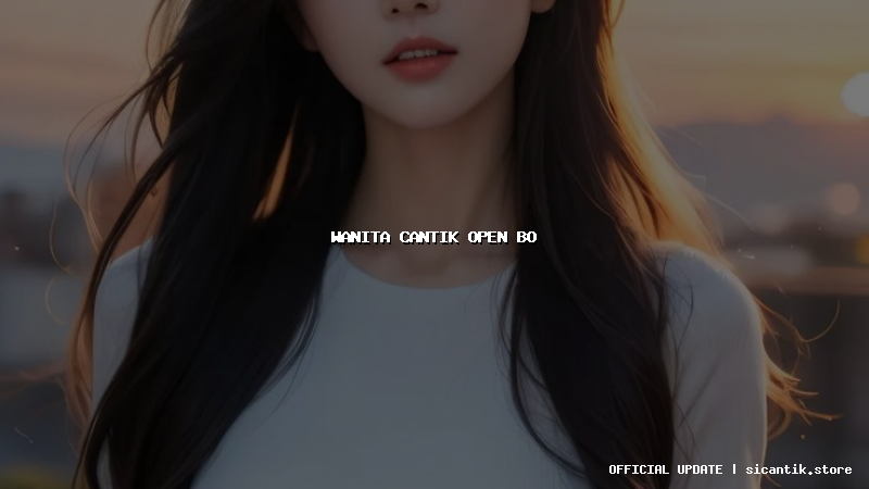 wanita cantik open bo