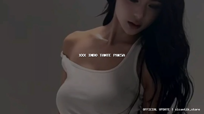 xxx indo tante paksa