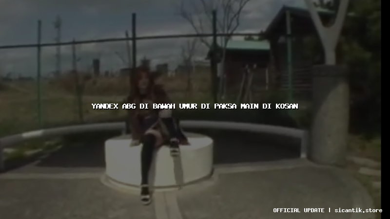 yandex abg di bawah umur di paksa main di kosan