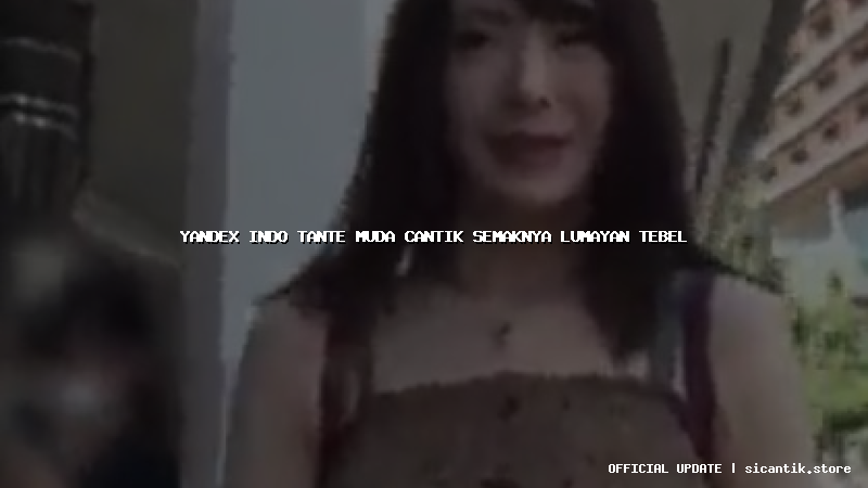 yandex indo tante muda cantik semaknya lumayan tebel
