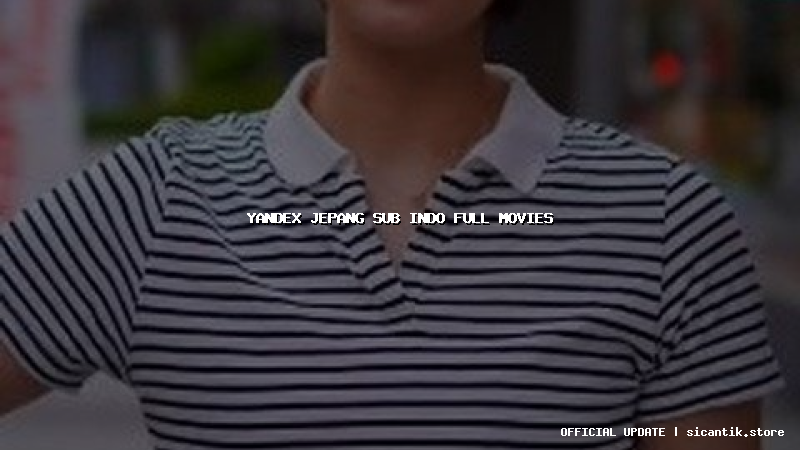 yandex jepang sub indo full movies