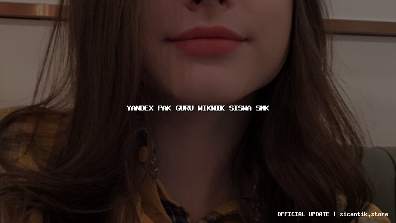 yandex pak guru wikwik siswa smk