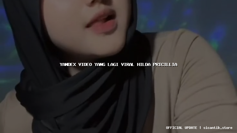 yandex video yang lagi viral hilda pricillia