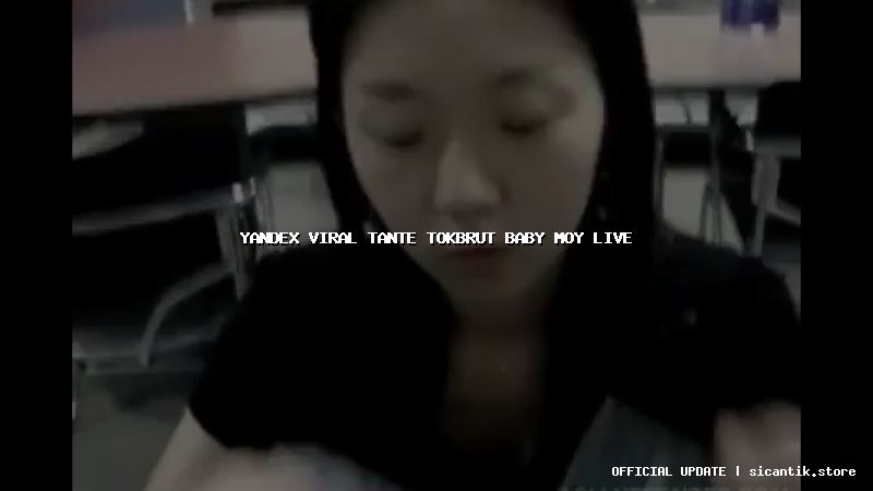 yandex viral tante tokbrut baby moy live