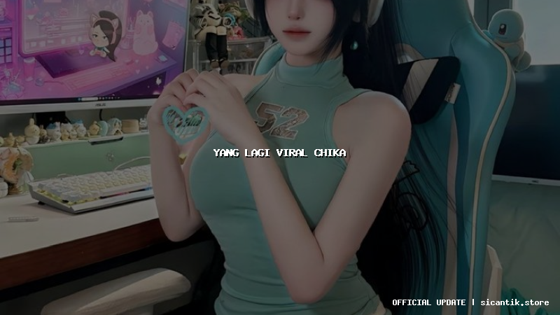 yang lagi viral chika